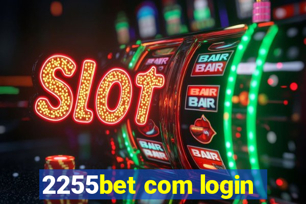 2255bet com login